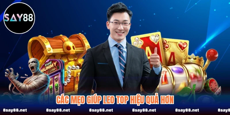 Các mẹo giúp leo top hiệu quả hơn