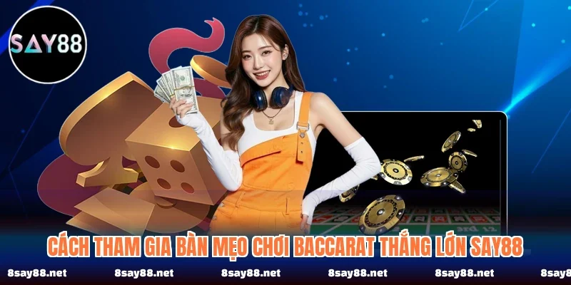 Áp dụng mẹo chơi baccarat thắng lớn SAY88 để nâng cao tỷ lệ thắng