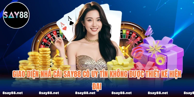 Giao diện nhà cái SAY88 có uy tín không được thiết kế hiện đại