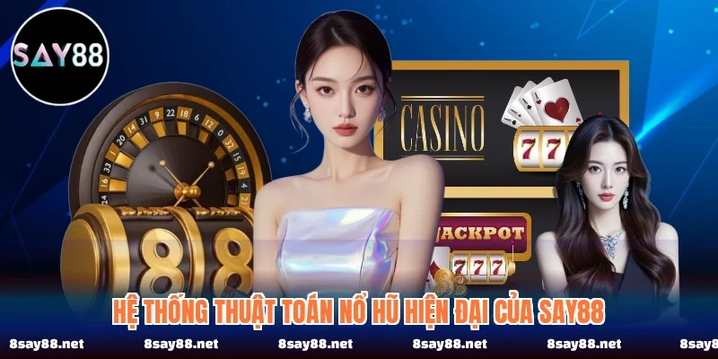 Hệ thống thuật toán nổ hũ hiện đại của SAY88