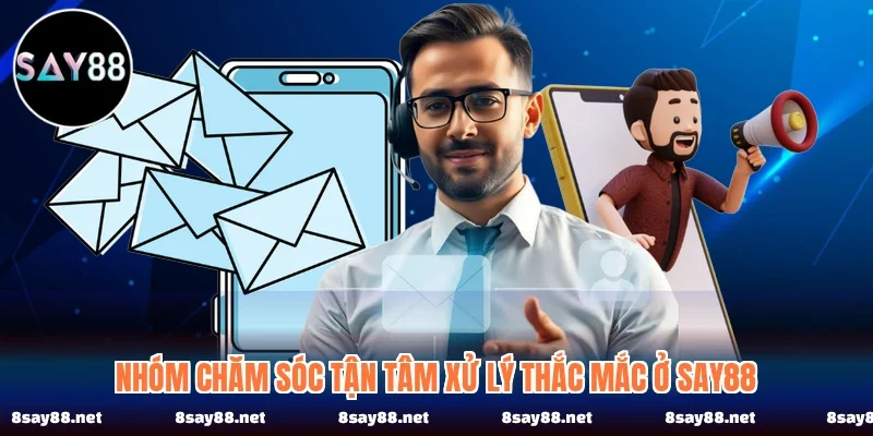 Nhóm chăm sóc tận tâm xử lý thắc mắc ở SAY88