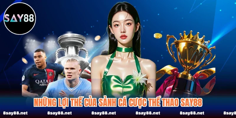 Những lợi thế của sảnh cá cược thể thao SAY88