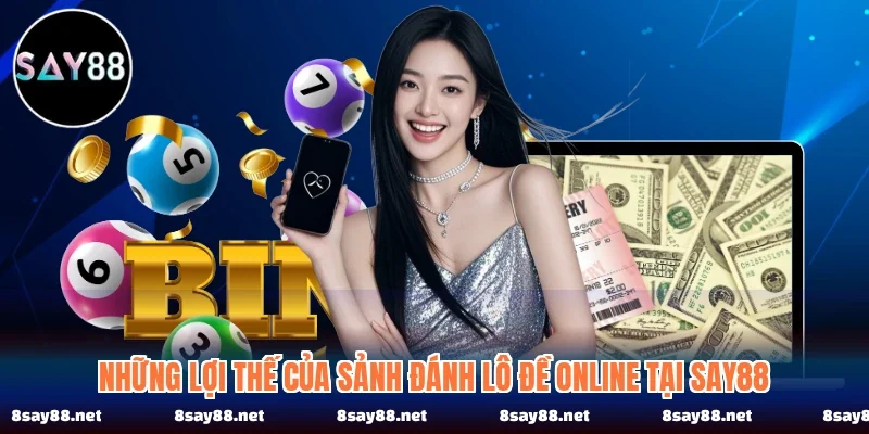 Những lợi thế của sảnh đánh lô đề online so với hình thức truyền thống