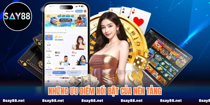 Những ưu điểm nổi bật của nền tảng