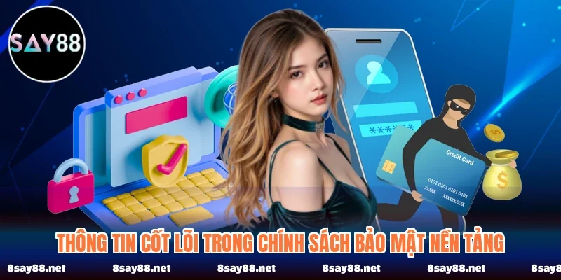 Thông tin cốt lõi trong chính sách bảo mật nền tảng