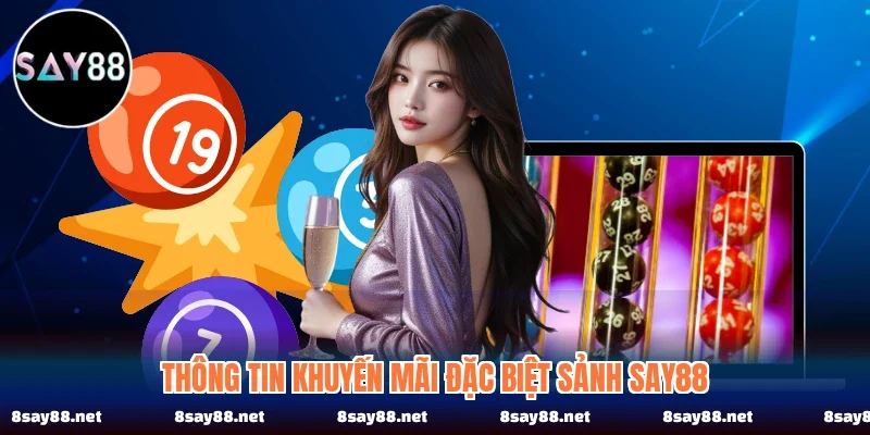 Thông tin khuyến mãi đặc biệt sảnh SAY88