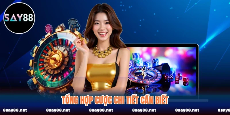 Tổng hợp cược chi tiết cần biết