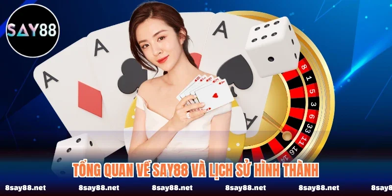 Tổng quan về SAY88 và lịch sử hình thành